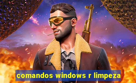 comandos windows r limpeza